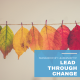 Lead Through Change