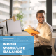 Model Work/Life Balance