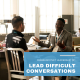 Lead Difficult Conversations