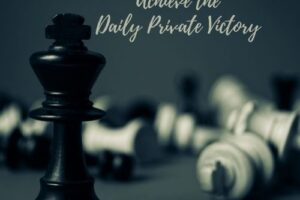 Achieve the Daily Private Victory