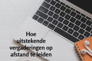 Hoe uitstekende vergaderingen op afstand te leiden